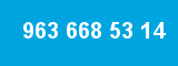 963 668 53 14